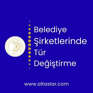 belediye şirketlerinde tür değiştirme