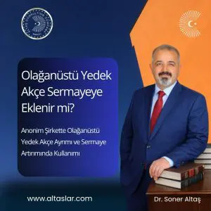olağanüstü yedek akçe sermayeye eklenir mi