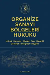 organize sanayi bölgeleri hukuku