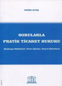 Sorularla Pratik Ticaret Hukuku