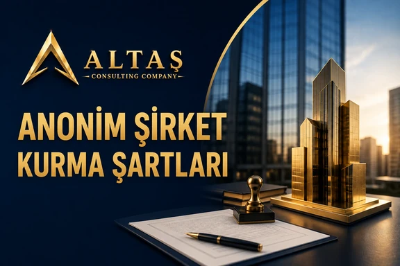 Anonim Şirket Kurma Şartları