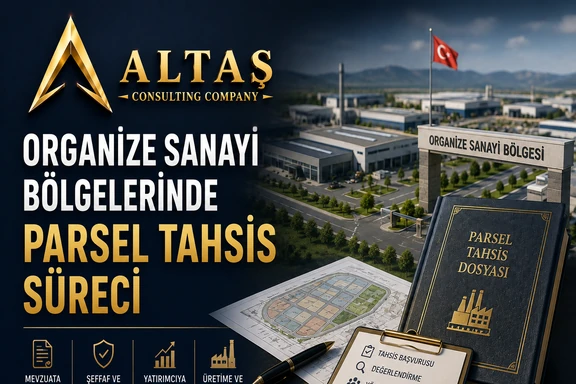 Organize Sanayi Bölgelerinde Parsel Tahsis Süreci